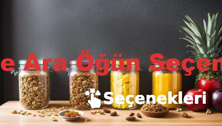 Diyette Ara Öğün Seçenekleri