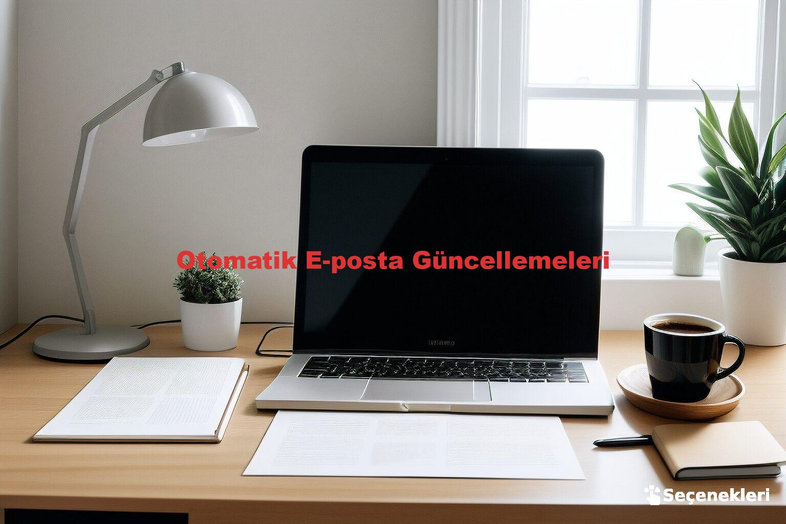 Otomatik E-posta Güncellemeleri