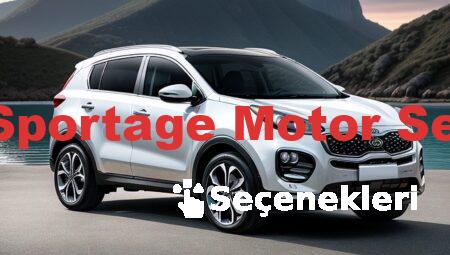 Yeni Kia Sportage Motor Seçenekleri